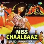 Miss Chaalbaaz - Rajan-Nagendra Song Download